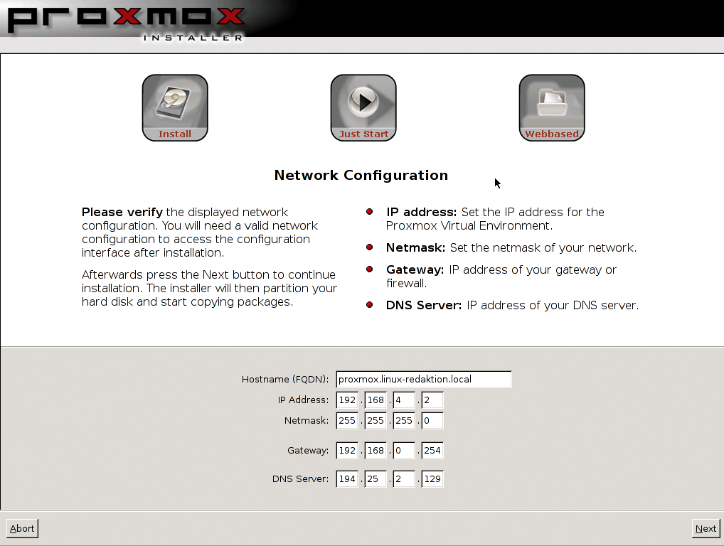 Apart from the network parameters, the administrator has very little influence on the Proxmox VE installation. Apart from the network parameters, the administrator has very little influence on the Proxmox VE installation.