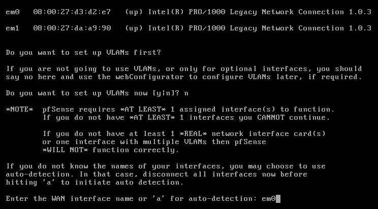 In this case, the first card, em0, is the WAN or Internet interface. In this case, the first card, em0, is the WAN or Internet interface.