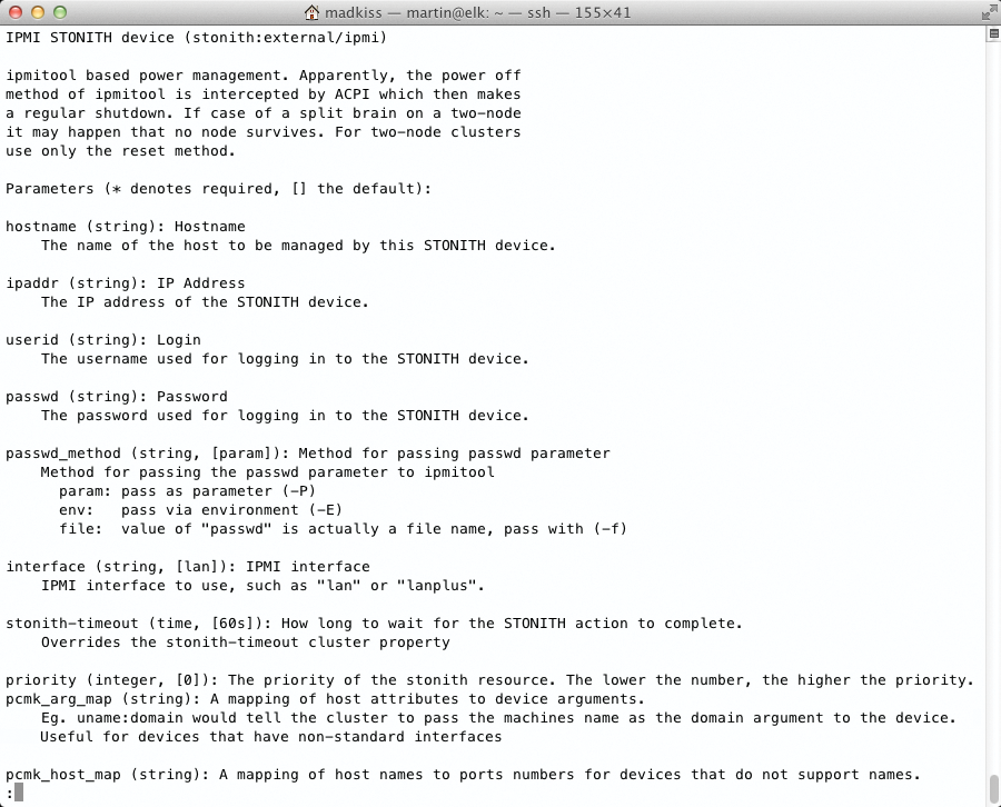 If you need information about a STONITH plugin, run the Pacemaker command crm ra meta stonith:external/Plugin – for ipmi, for example. If you need information about a STONITH plugin, run the Pacemaker command crm ra meta stonith:external/Plugin – for ipmi, for example.