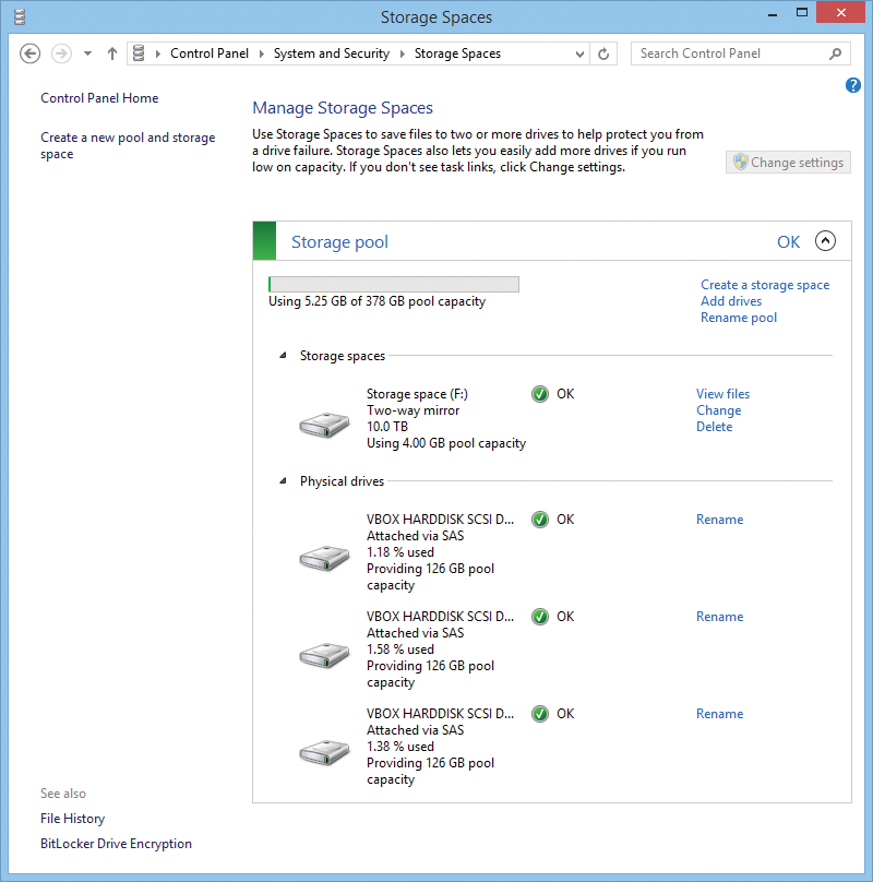 You can see the physical drives and manage the storage spaces via the Control Panel. You can see the physical drives and manage the storage spaces via the Control Panel.
