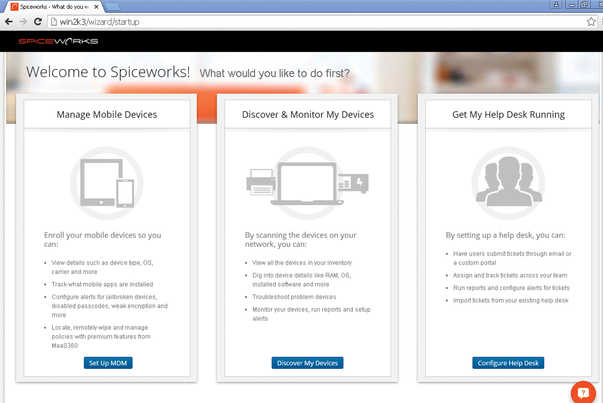 Selecting a starting point from the Spiceworks startup page. Selecting a starting point from the Spiceworks startup page.
