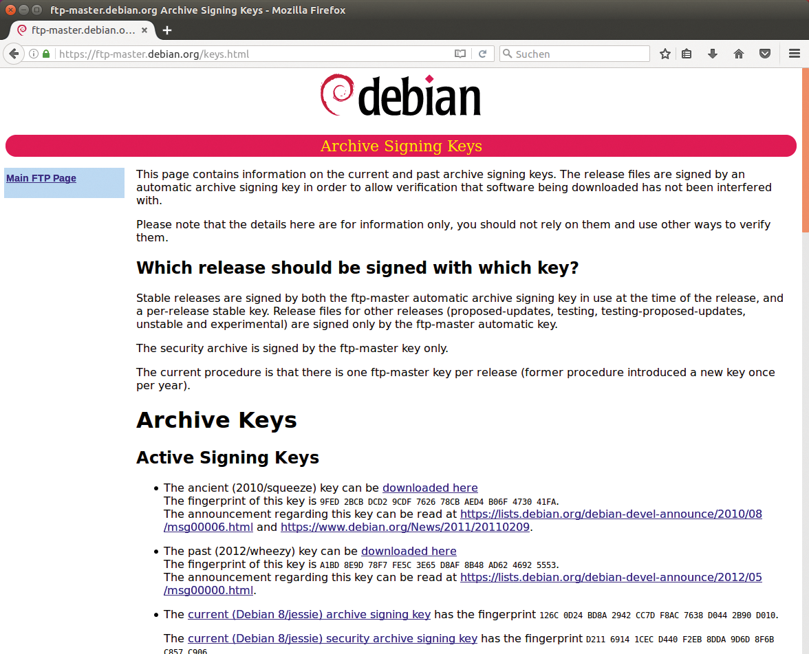 The Debian project lets users download its key from this page, which includes keys for older versions and for versions no longer in use. The Debian project lets users download its key from this page, which includes keys for older versions and for versions no longer in use.
